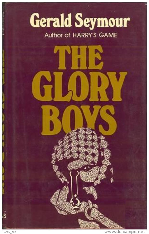 The Glory Boys By Seymour, Gerald (ISBN 9780002223997) - Autres & Non Classés