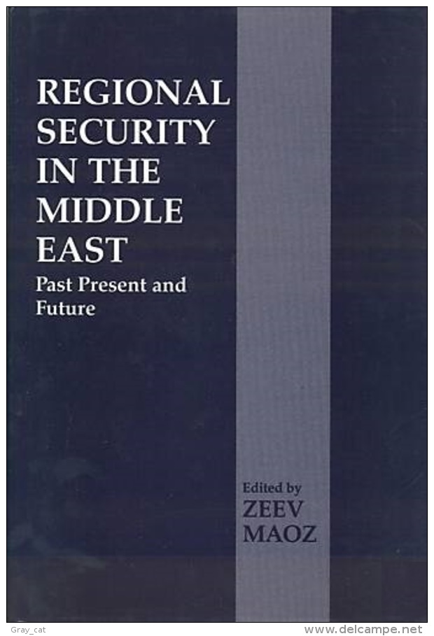 Regional Security In The Middle East: Past, Present And Future Edited By Zeev Maoz (ISBN 9780714648088) - Moyen Orient