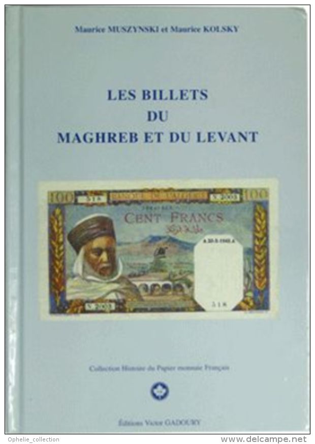 LES BILLETS DU MAGHREB ET DU LEVANT Kolsky, Maurice - Livres & Logiciels