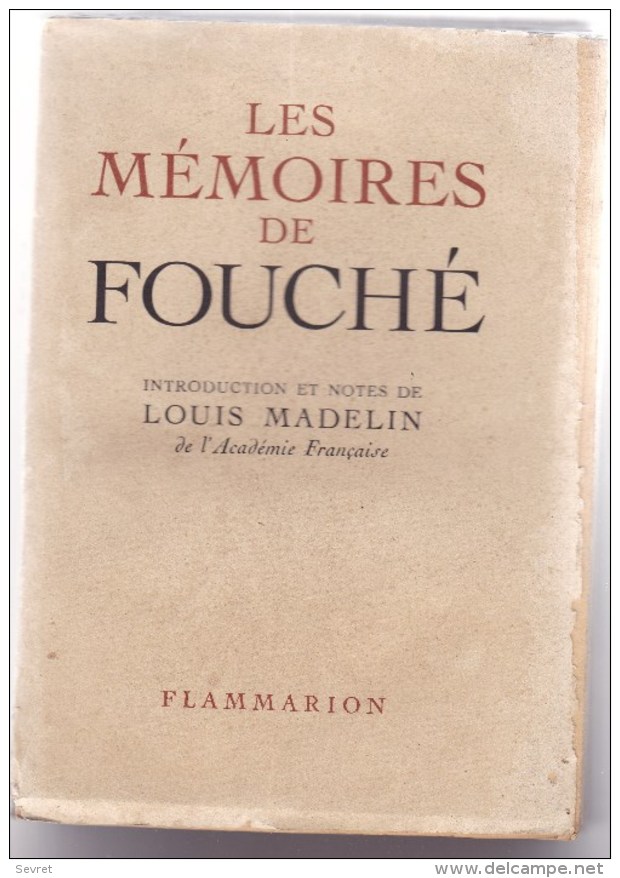 LES MEMOIRES DE FOUCHE  - Introduction Et Notes De Louis Madelin. Edt Flammarion. - 1901-1940