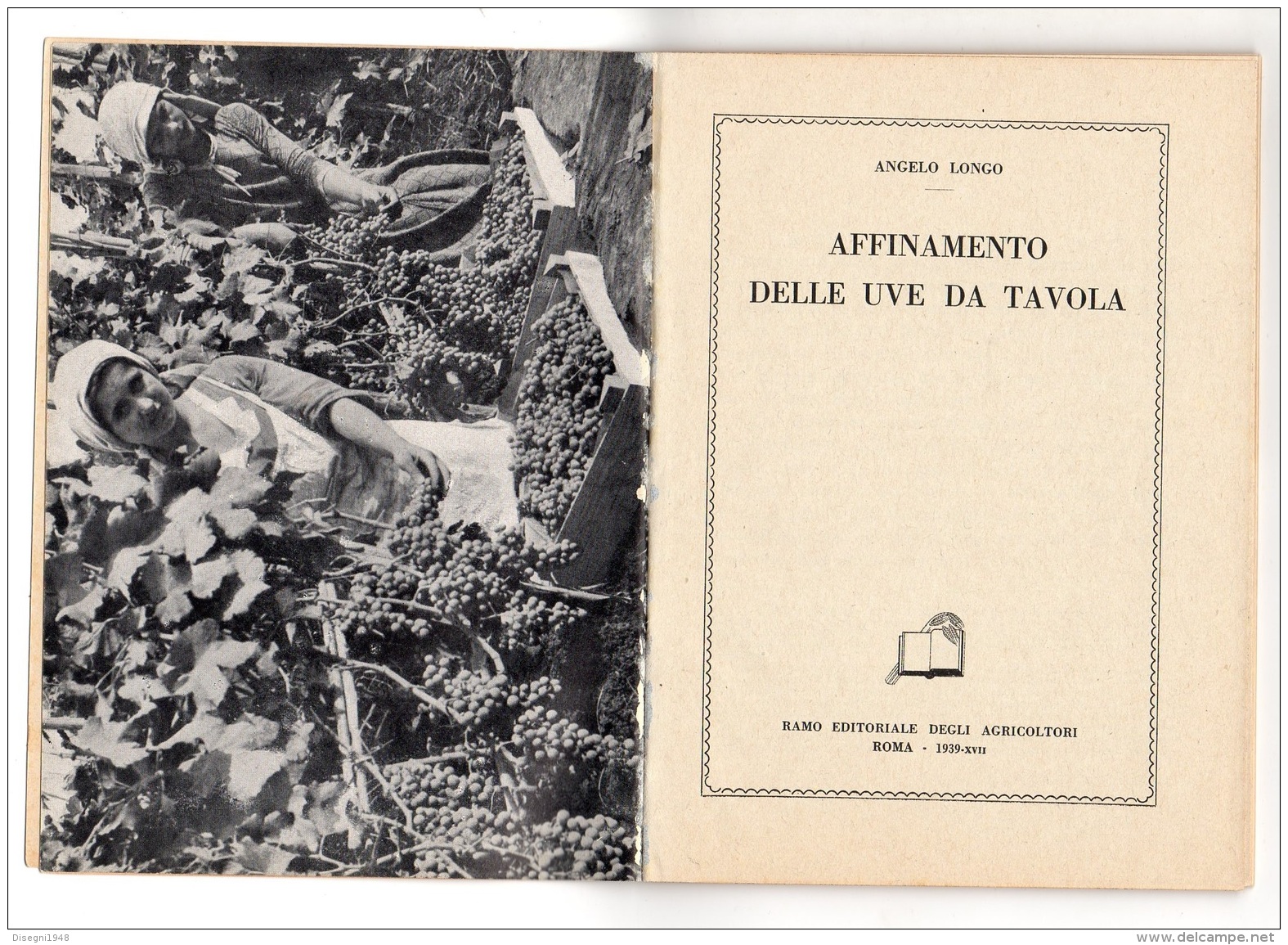 05272 "ANGELO LONGO - AFFINAMENTO DELLE UVE DA TAVOLA - RAMO EDIT. DEGLI AGRICOLTORI - 1939 - XVII " ORIGINALE - Otros & Sin Clasificación