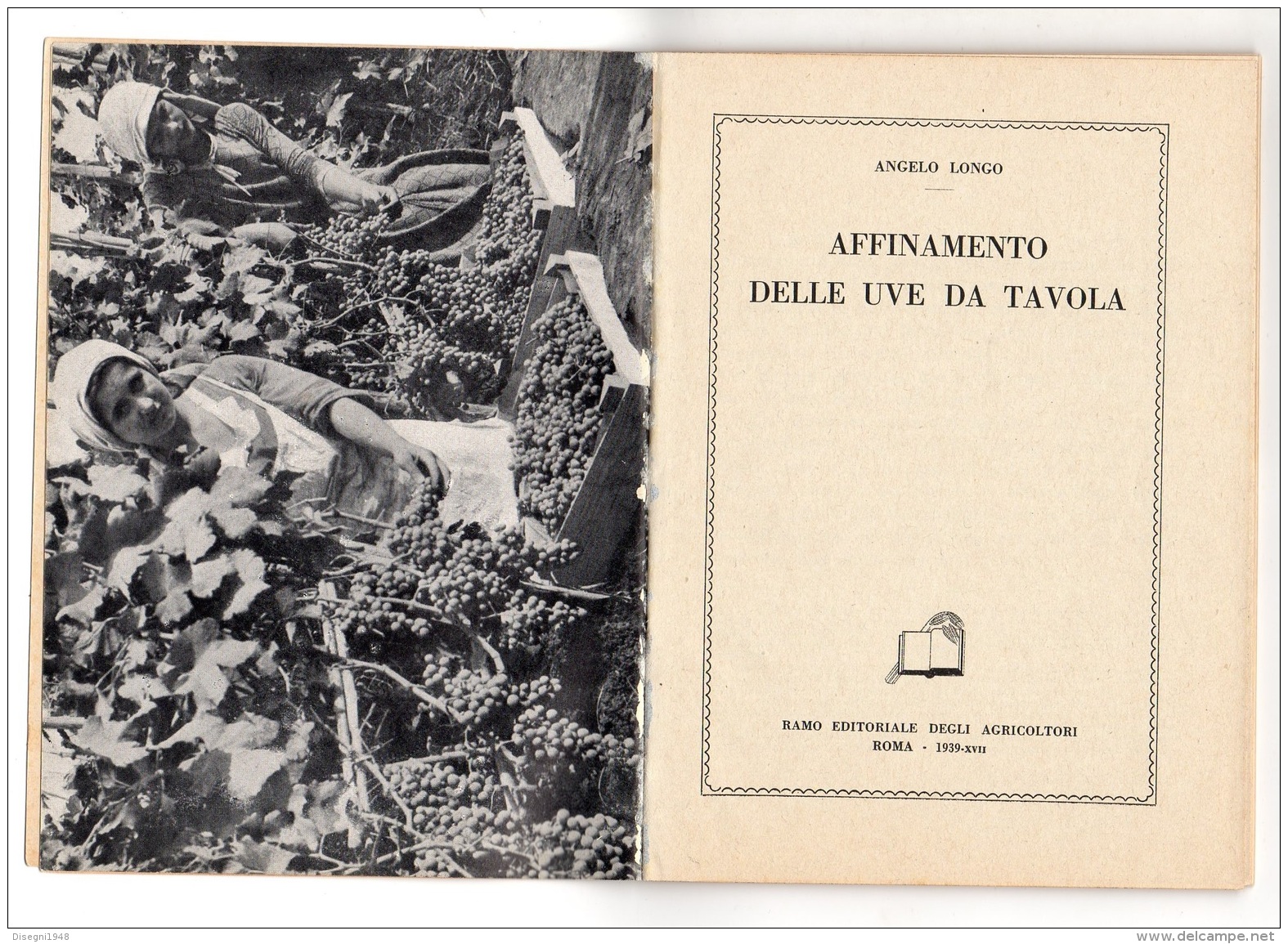 05272 "ANGELO LONGO - AFFINAMENTO DELLE UVE DA TAVOLA - RAMO EDIT. DEGLI AGRICOLTORI - 1939 - XVII " ORIGINALE - Other & Unclassified