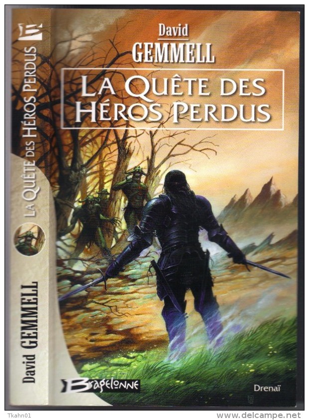 DAVID-GEMMELL " LA QUETE DES HEROS PERDUS " BRAGELONE G-F DE 2010 AVEC 315 PAGES - Bragelonne