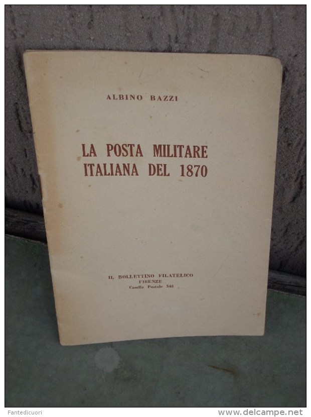 Albino Bazzi, La Posta Militare Italiana Del 1870, Ed. Bollettino Filatelico 1966, 24 Pag. - Cancellations