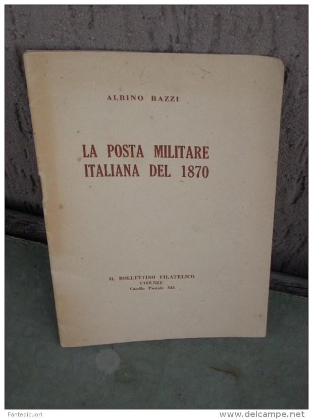 Albino Bazzi, La Posta Militare Italiana Del 1870, Ed. Bollettino Filatelico 1966, 24 Pag. - Matasellos