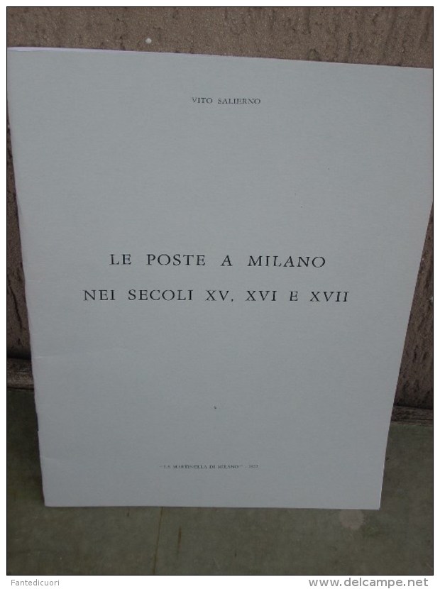 Vito Saliermo , Le Poste A Milano Nei Secoli XV, XVI E XVII, Ristampa Dell'edizione Del 1927, 35 Pag. - Manuali