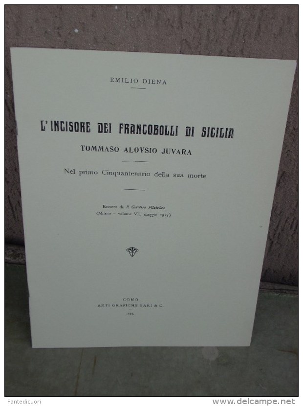 Emilio Diena, L'Incisore Dei Francobolli Di Siciia Tommaso Aloysio Juvara, Estratto Da Il Corriere Filatelico Maggio 192 - Filatelia E Storia Postale