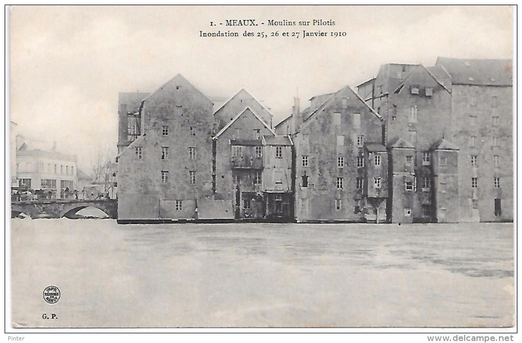 MEAUX - Inondations Des 25.26 Et 27 Janvier 1910 - Moulins Sur Pilotis - Meaux