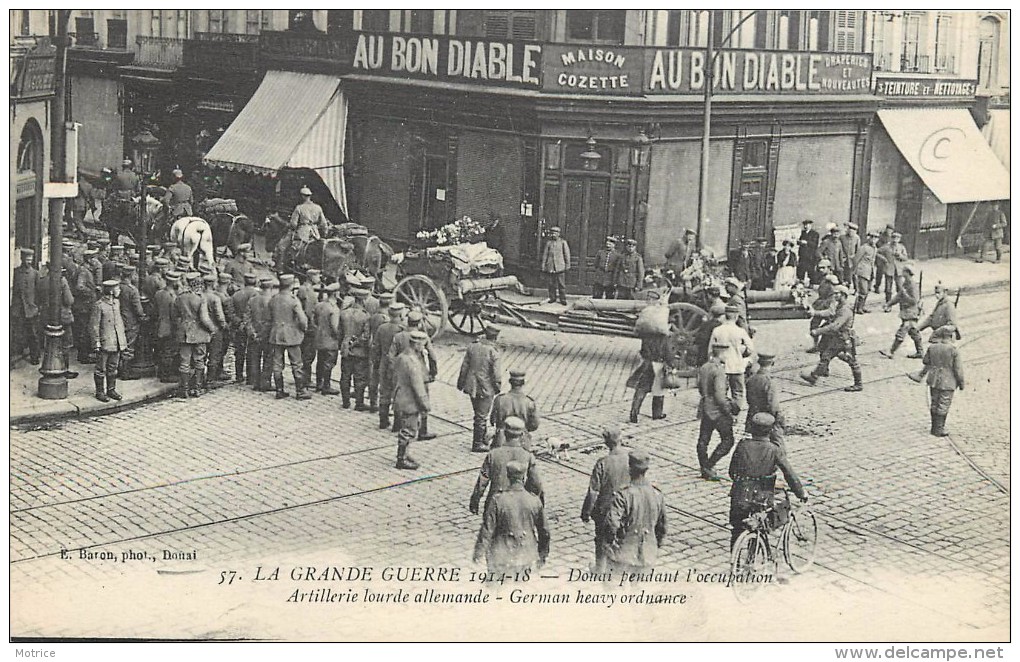 DOUAI - Pendant L'occupation,artillerie Lourde Allemande.(au Bon Diable Maison Cozette). - Douai