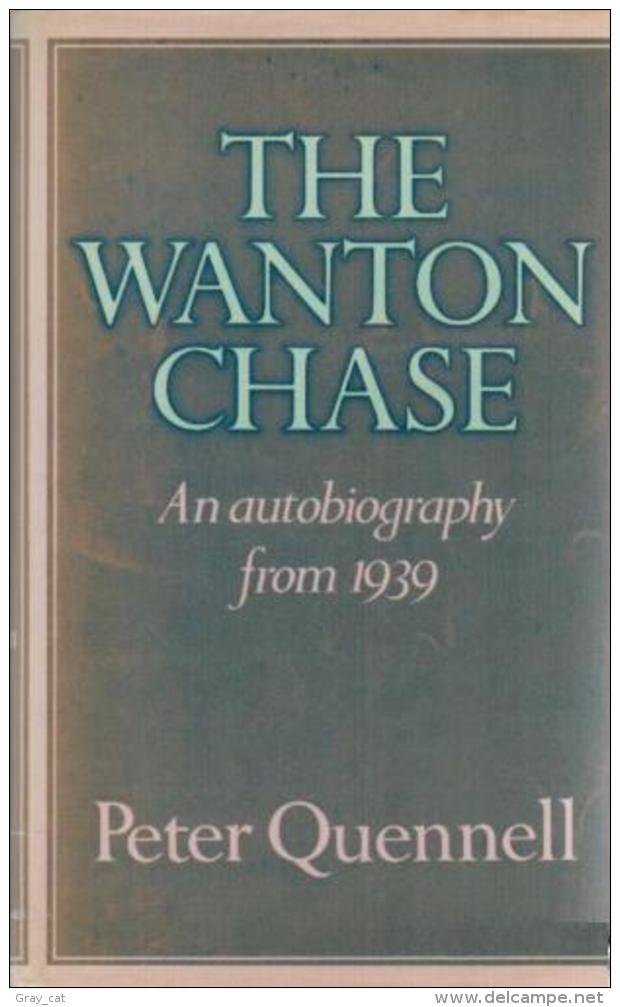 Wanton Chase: An Autobiography From 1939 By Quennell, Peter (ISBN 9780002165266) - Andere & Zonder Classificatie