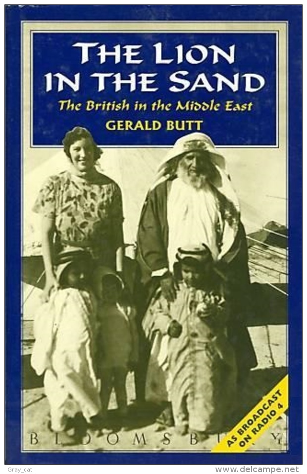 The Lion In The Sand: The British In The Middle East By Butt, Gerald (ISBN 9780747520153) - Nahost