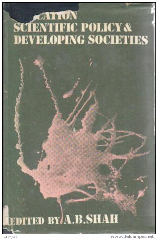 Education, Scientific Policy And Developing Societies Edited By A.B. Shah - Sociologia/Antropologia