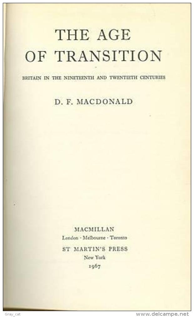 The Age Of Transition: Britain In The Nineteenth And Twentieth Centuries By D F Macdonald - Europa