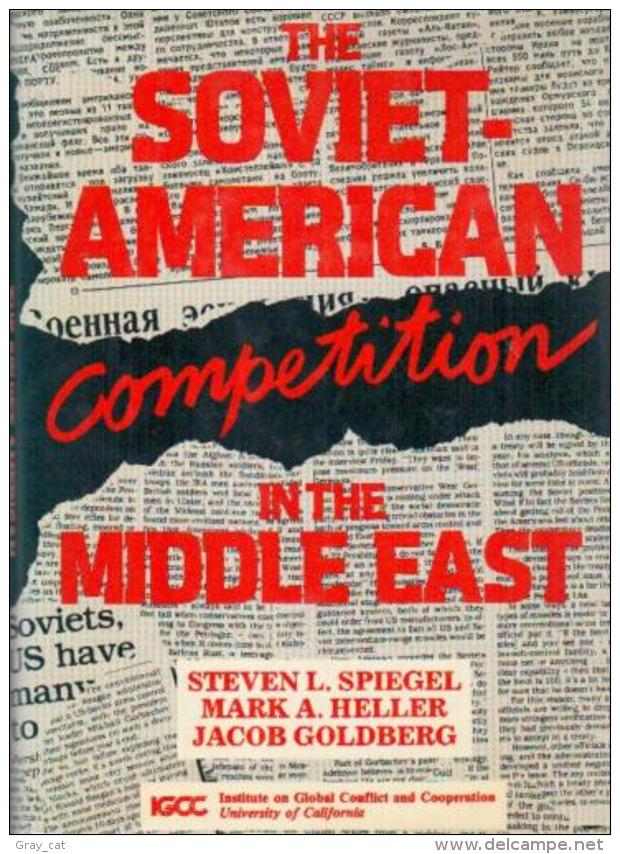 Soviet American Competition In The Middle East By Steven L. Spiegel; Mark A. Heller; Editor-Jacob Goldberg - Middle East