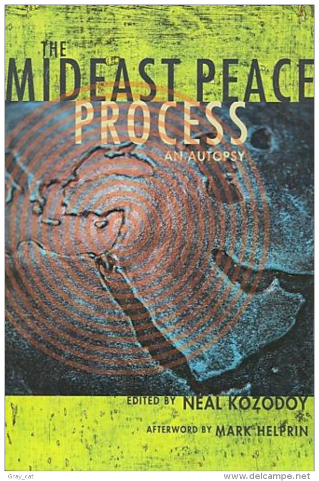 The Mideast Peace Process: An Autopsy By Neal Kozodoy; Mark Helprin (ISBN 9781893554436) - Nahost