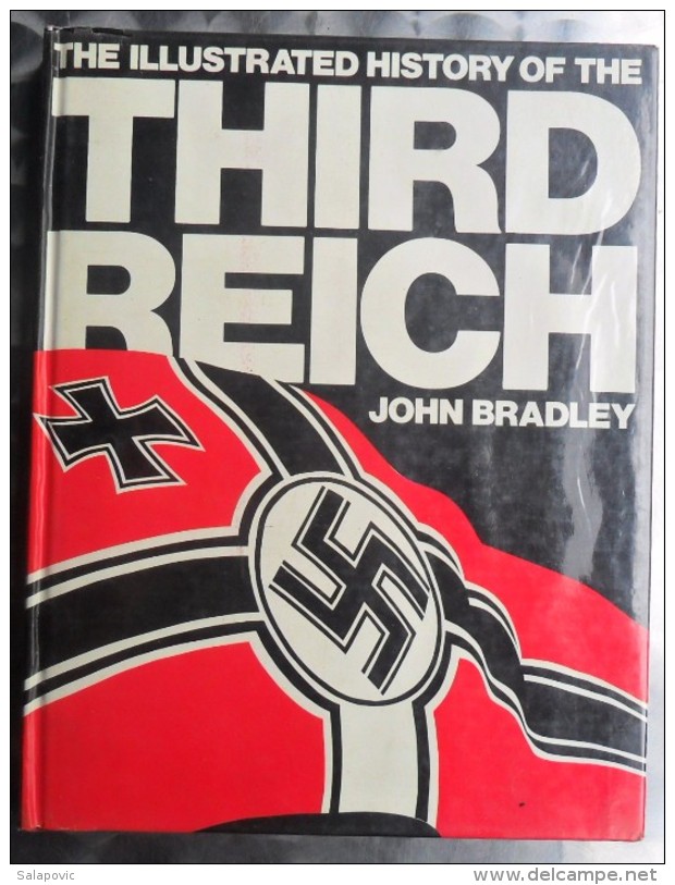 The Illustrated History Of The Third Reich John Bradley 1984 PERFECT CONDITION - Inglese