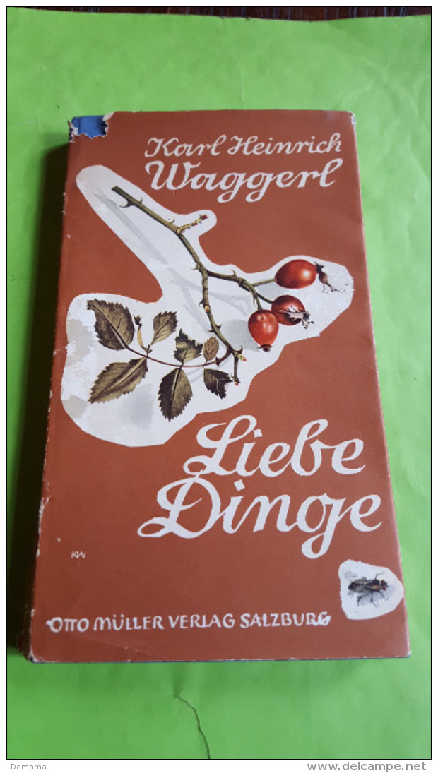 Karl Heinrich Waggerl, Liebe Dinge, Otto Müller Verlag Salzburg, 1956, Mit Aquarelle, - Livres Dédicacés