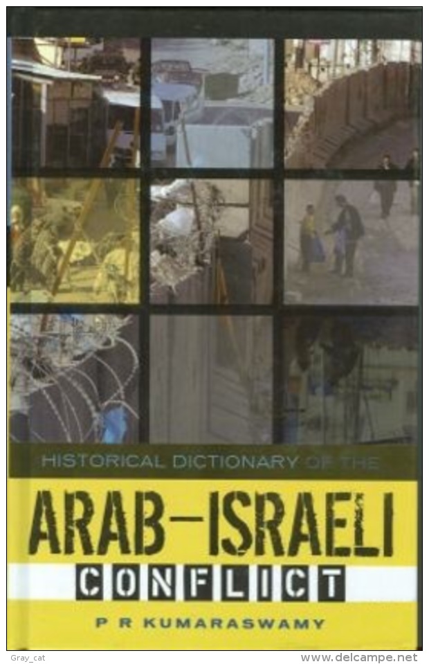 Historical Dictionary Of The Arab-Israeli Conflict By Kumaraswamy, P R (ISBN 9780810853430) - Nahost