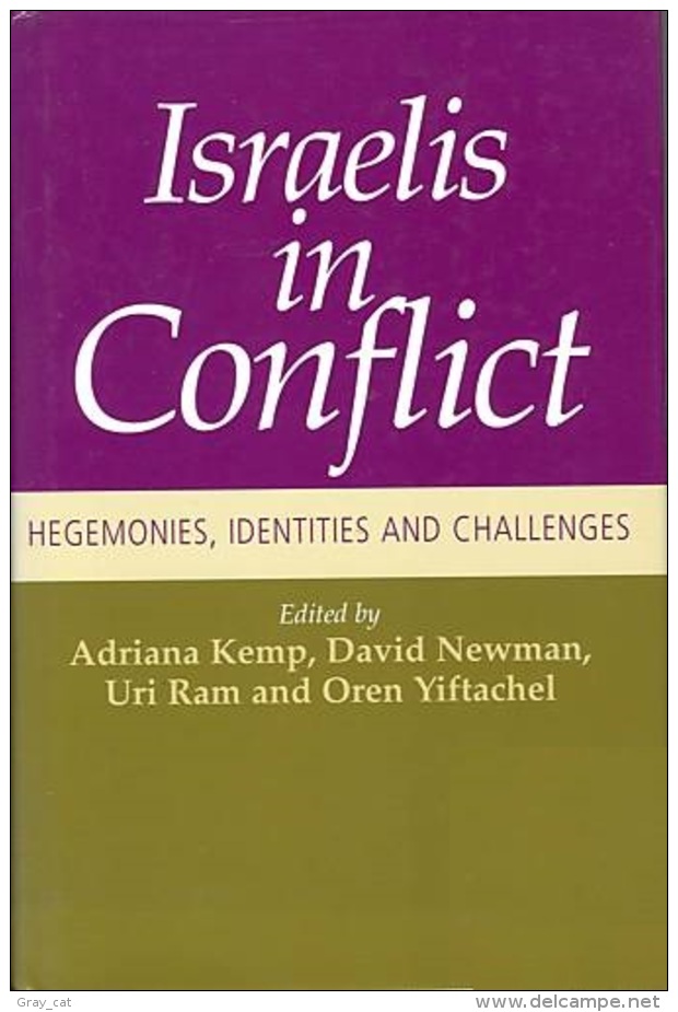 Israelis In Conflict: Hegemonies, Identities, And Challenges By Adriana Kemp, David Newman, Uri Ram, Oren Yiftachel - Nahost