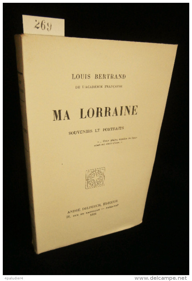 MA LORRAINE Souvenirs Et Portraits MA LORRAINE Par Louis BERTRAND Paris André Delpeuch 1926 édition Originale - Lorraine - Vosges