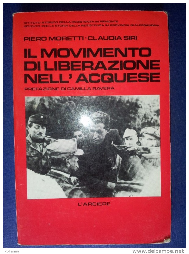 M#0P39 Moretti-Siri IL MOVIMENTO DI LIBERAZIONE NELL'ACQUESE L'Arciere Ed.1984/ACQUI - Italien