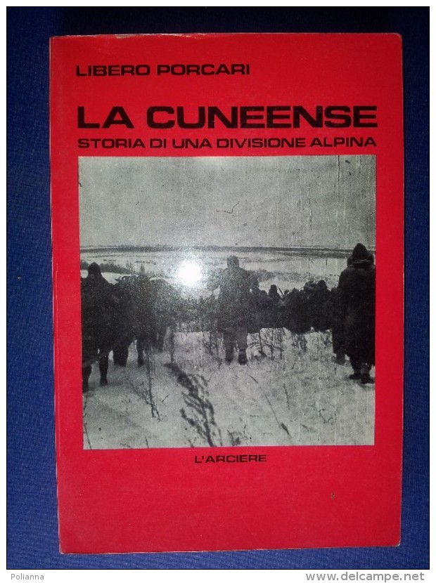 M#0P40 L.Porcari LA CUNEENSE Storia Di Una Divisione Alpina L'Arciere Ed.1982/ALPINI - Italiano