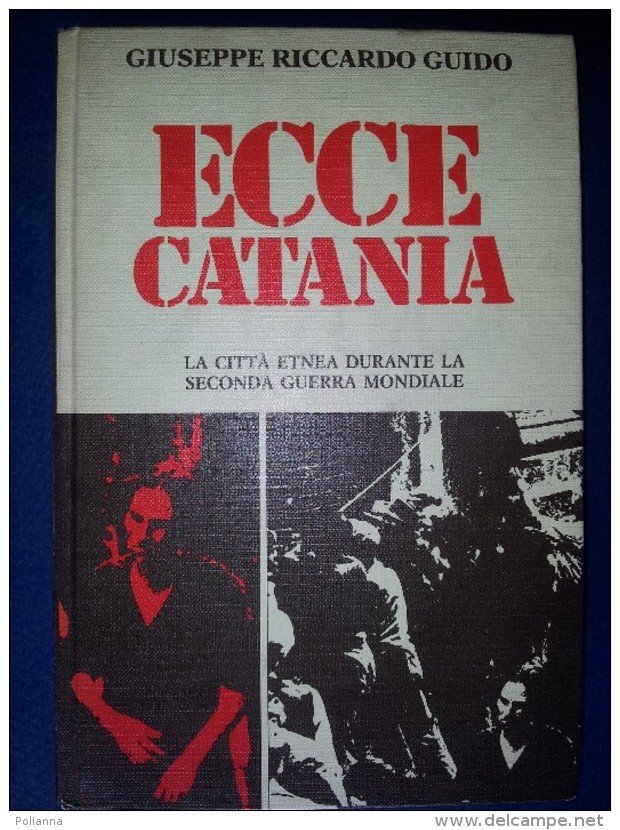 M#0P60 Giuseppe Riccardo Guido ECCE CATANIA Garzanti I^ Ed.1985/II GUERRA MONDIALE - Guerra 1939-45