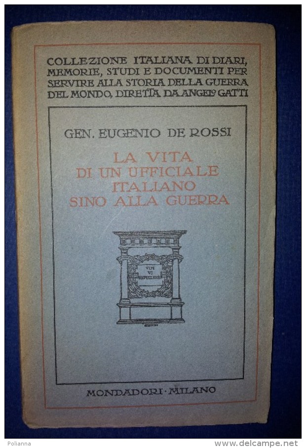 M#0P61 E.De Rossi LA VITA DI UN UFFICIALE ITALIANO SINO ALLA GUERRA Mondadori Ed.1928 - Guerre 1914-18