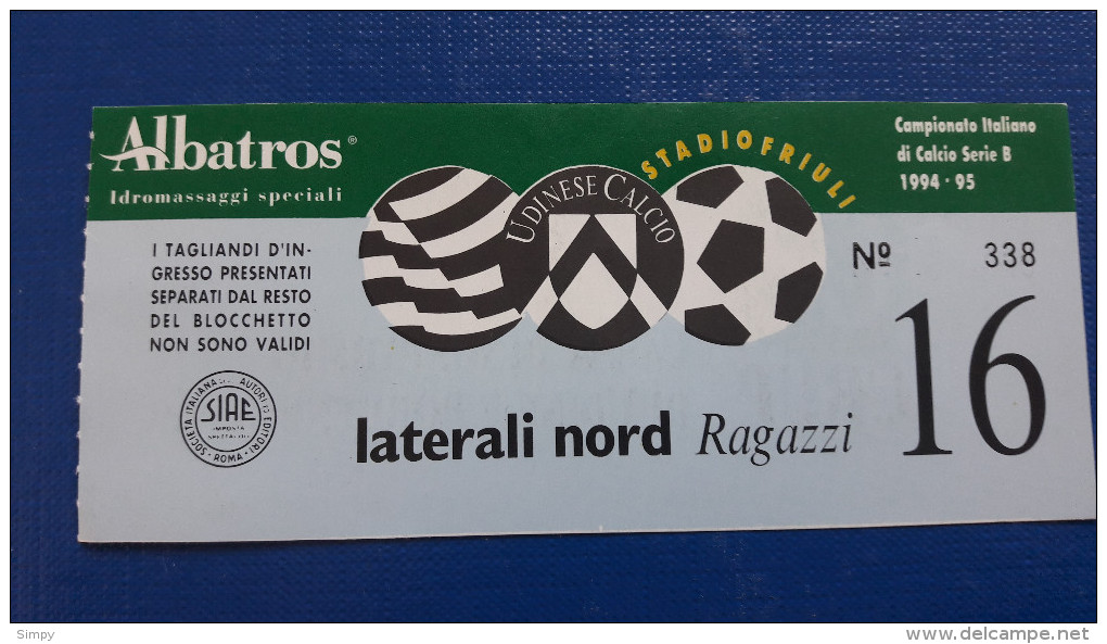 SOCCER Football Ticket:  Italian League Serie B  1994/95 Udinese Stadion Friuli Laterali Nord Ragazzi Calcio - Tickets & Toegangskaarten