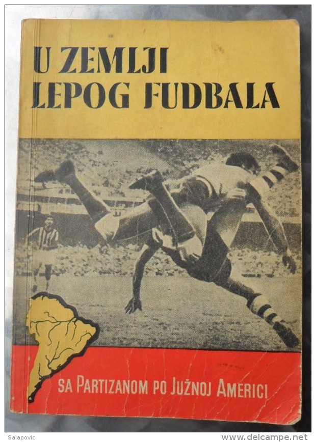 U ZEMLJI LEPOG FUDBALA-SA PARTIZANOM PO JUŽNOJ AMERICI, PARTIZAN BEOGRAD - Libros