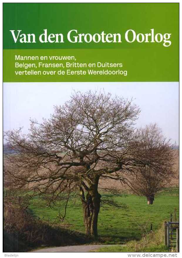 Thema: 1914-1918 - Boek ´Van Den Grooten Oorlog´ Door Marieke Demeester. Een Uniek Document Over De Eerste Wereldoorlog. - Guerre 1914-18