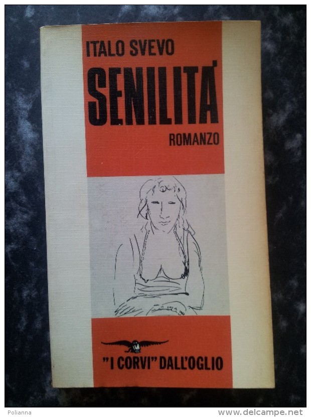 M#0P87 Italo Svevo SENILITA' I Corvi Dall'Oglio Ed.1977 - Berühmte Autoren