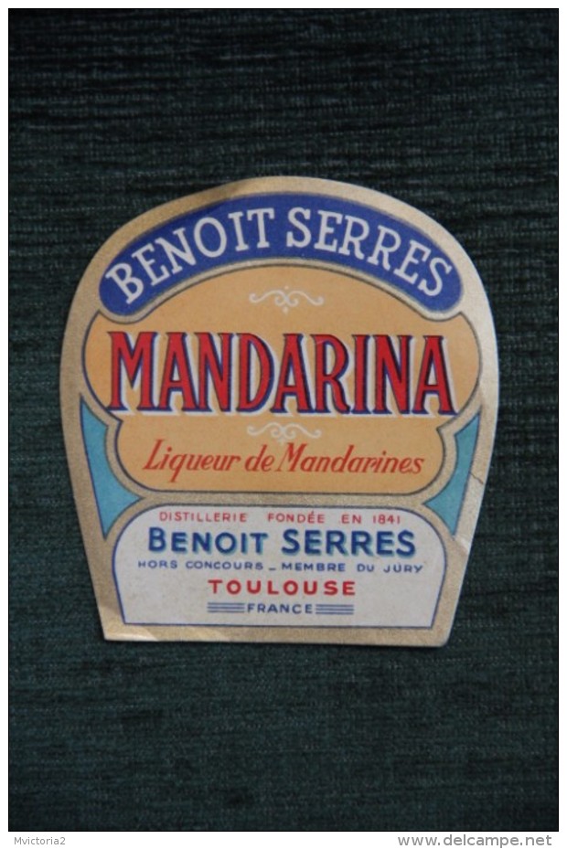 ETIQUETTE " MANDARINA " , Benoit SERRES , Liqueur De MANDARINE à TOULOUSE - Autres & Non Classés