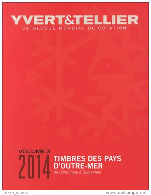 Catalogue De Timbres-Poste Des Pays D'outre-Mer - Volume 3, Dominique À Guatemala Yvert & Tellier - Motivkataloge
