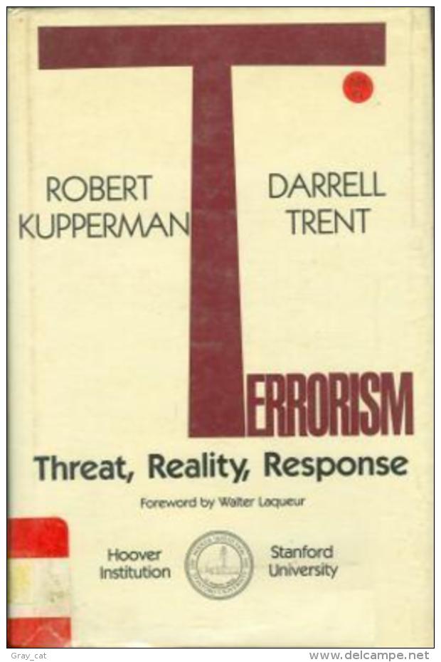 Terrorism: Threat, Reality, Response By R.H. Kupperman, Darrell M. Trent (ISBN 9780817970413) - Política/Ciencias Políticas