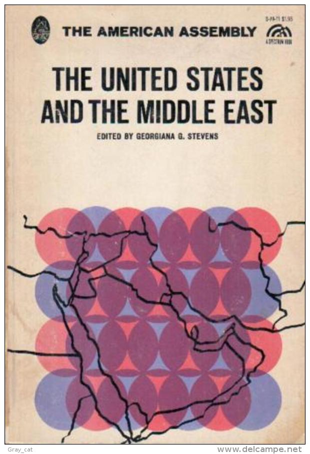 The United States And The Middle East Edited By Georgiana G. Stevens - Medio Oriente