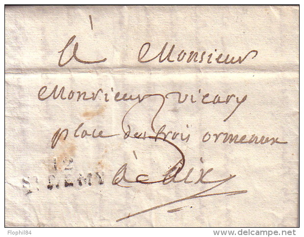 BOUCHES DU RHONE - 12 ST REMY - DU 30-8-1814 - LETTRE DE M.MERCURIN MEDECIN POUR M.EDGARD VICARY A AIX.AVEC TEXTE . - 1801-1848: Précurseurs XIX