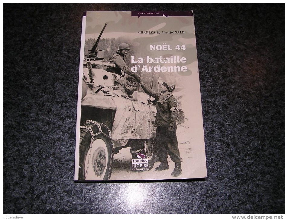 NOEL 44 La Bataille Des Ardennes MacDonald Régionalisme Guerre 40 45 Bastogne Meuse Elsenborn Peiper SS Wiltz  St Vith - Guerre 1939-45