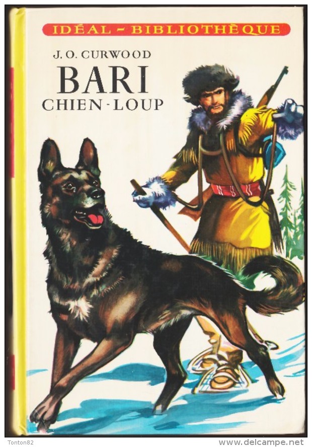 J.O. Curwood - BARI Chien-Loup - Idéal Bibliothèque - ( 1976 ) . - Ideal Bibliotheque