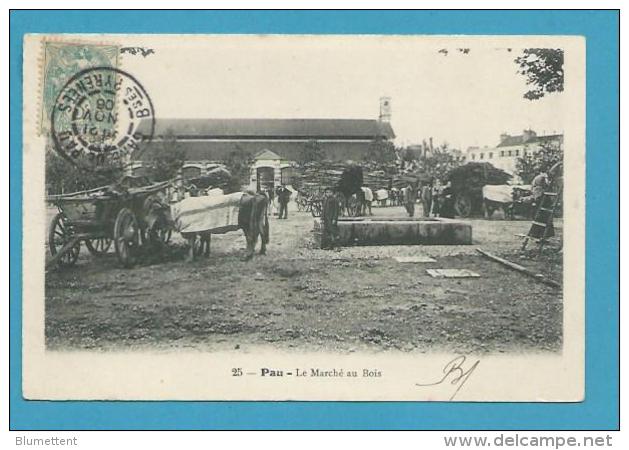 CPA 25 - Le Marché Au Bois PAU 64 - Pau