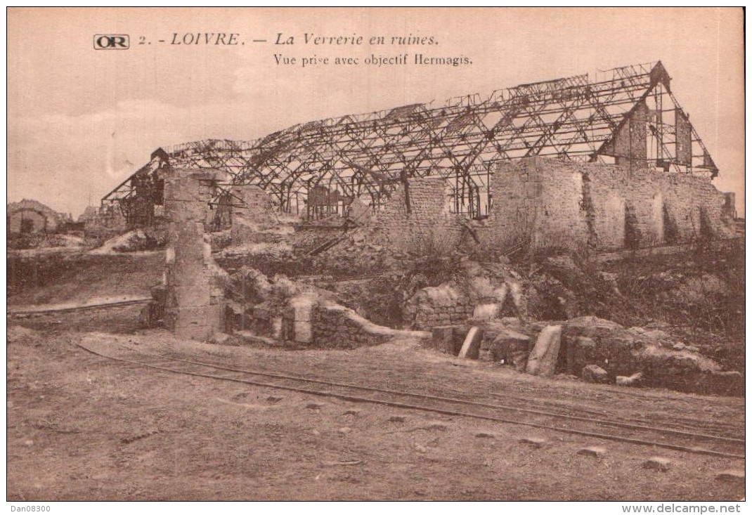 51 LOIVRE LA VERRERIE EN RUINES PAS CIRCULEE - Guerra 1914-18