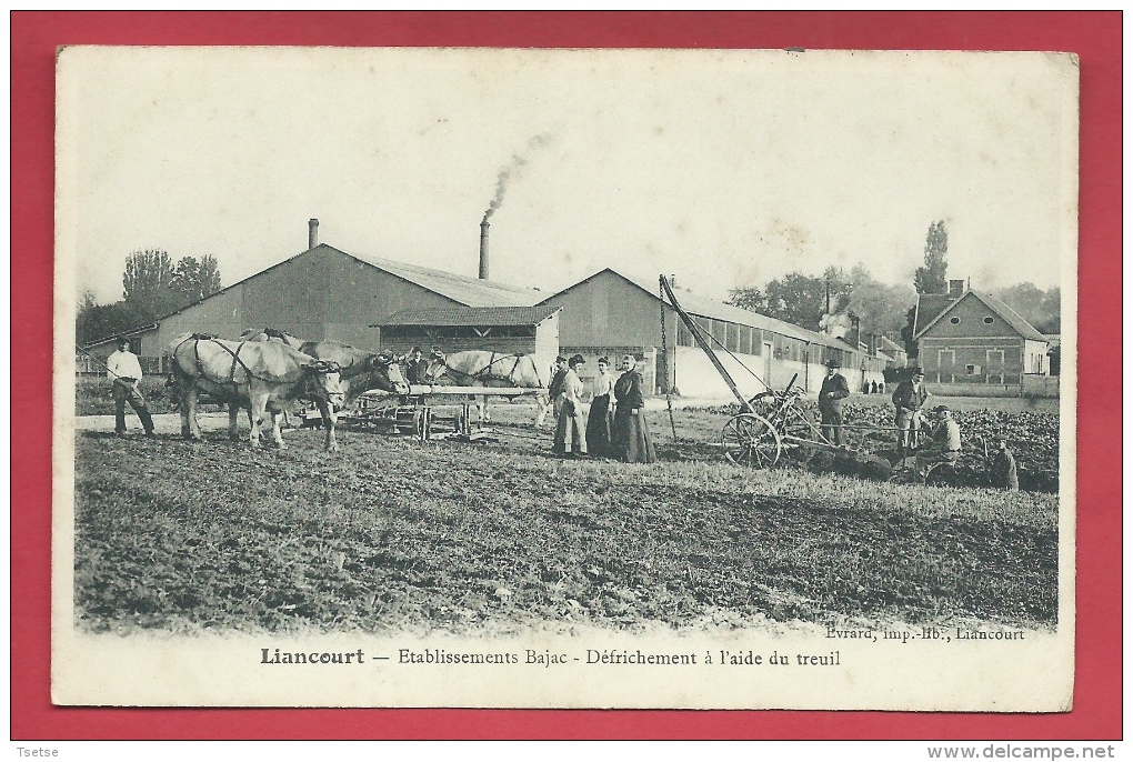 Liancourt - Etablissement Bajac-Défrichement à L'aide Du Treuil ( Voir Verso ) - Liancourt