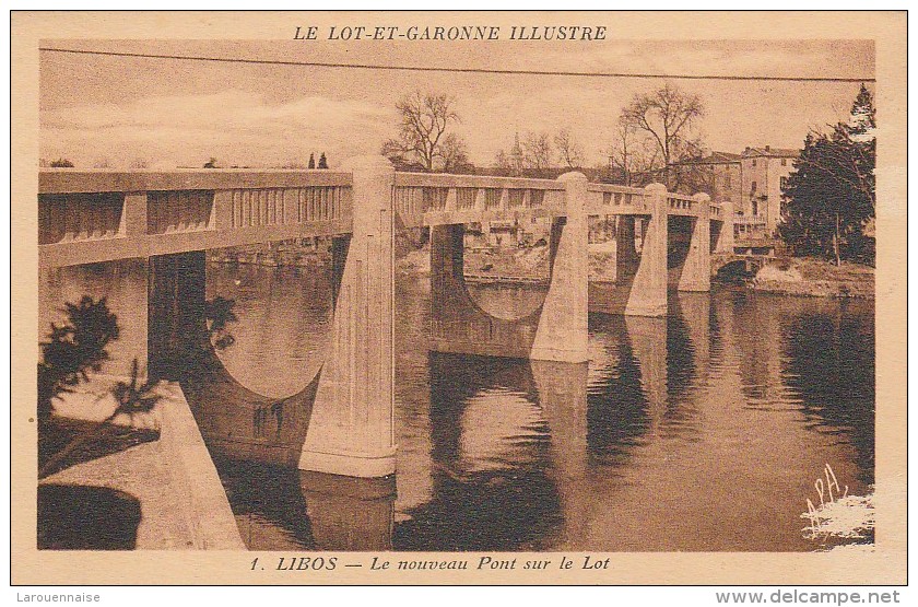 47 - LIBOS - Le Lot Et Garinne Illustré - Le Nouveau Pont Sur Le Lot - Libos