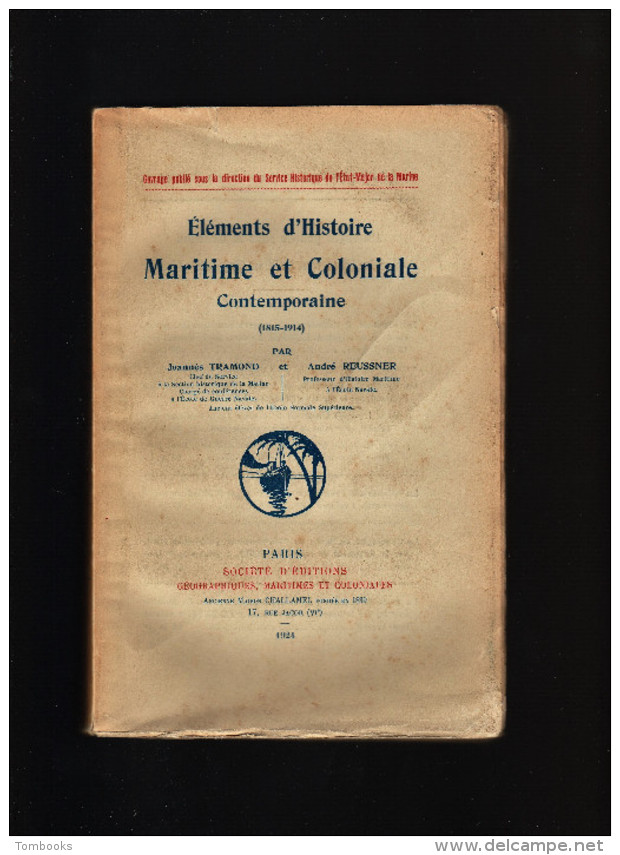 Eléments D'Histoire Maritime Et Coloniale Contemporaine ( 1815 - 1914 ) Joannès  Tramond Et Andrè Reusner - 1924 - - Bateau
