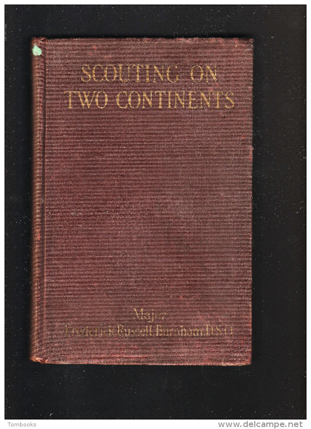 Scouting On Two Continents - Livre - Major Frederick Russel Burnham .D.S.O - 1900-1949