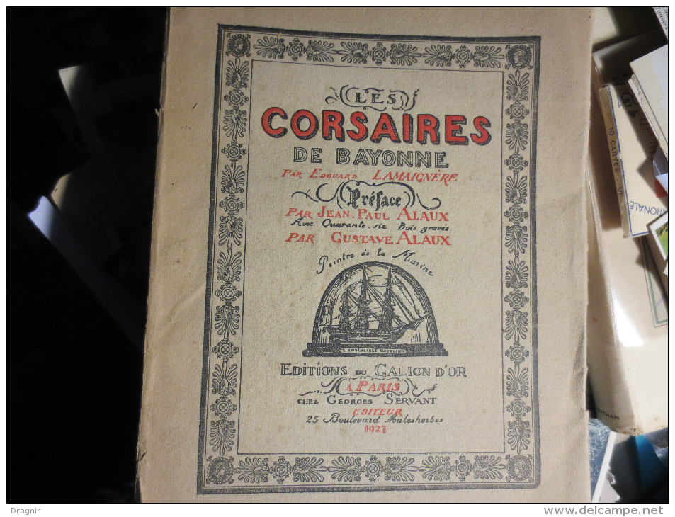 Les Corsaires De Bayonne - Livre - Par Edouard Lamaignère - Préface Par Jean Alaux Avec 46 Bois Gravés - Numéroté - - Boten
