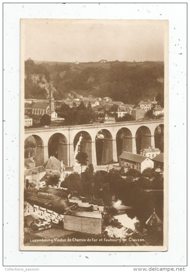 Cp , LUXEMBOURG , Viaduc De Chemin De Fer Et Faubourg De CLAUSEN , Vierge - Luxembourg - Ville