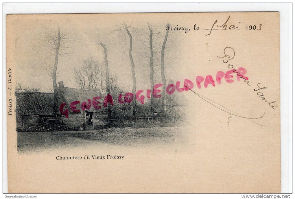 60 - FROISSY - CHAUMIERE DU VIEUX FROISSY  -1903- ECRITE A  JEAN TEILLIET  ST SAINT JUNIEN- PARIS - Froissy