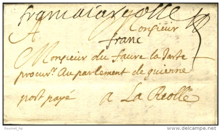 '' Franc à La Réolle '' + '' Franc '' Sur Lettre Avec Texte Daté De Saintes Pour La... - ....-1700: Précurseurs