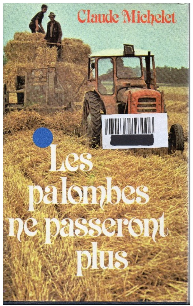 Claude Michelet - Les Palombes Ne Passeront Plus - France Loisirs - 1983 - Roman - Andere & Zonder Classificatie